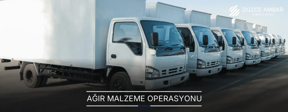 Düzce Ağır Malzeme Ambar Firmaları