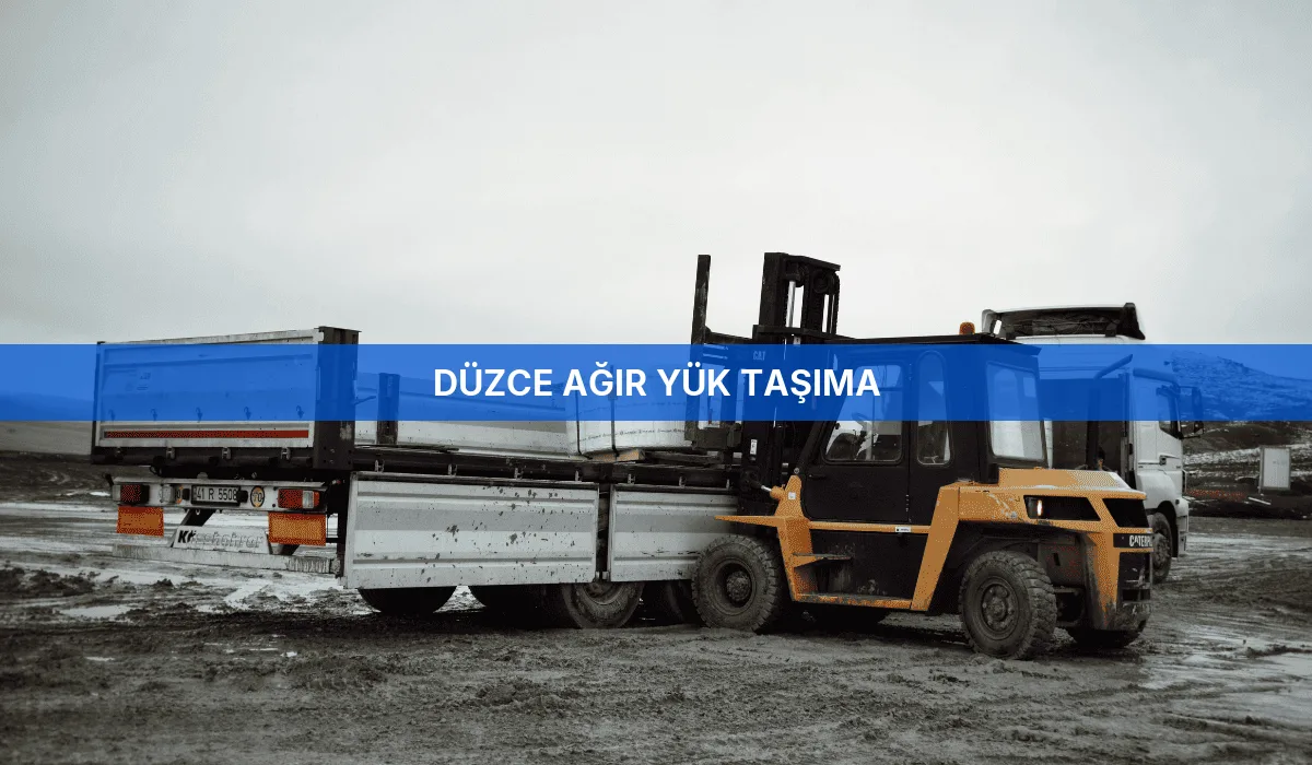 Düzce Ağır Yük Taşıma