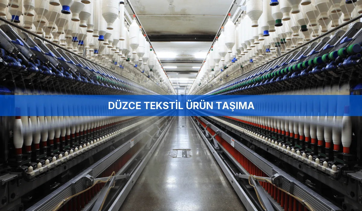 Düzce Tekstil Ürün Taşıma
